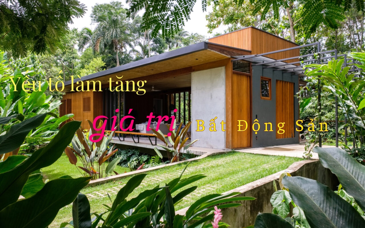 yếu tố làm tăng giá trị bất động sản